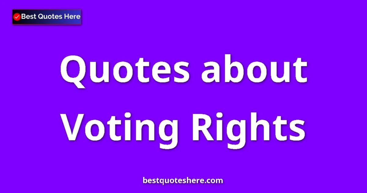 Voting Rights quotes and sayings collection
