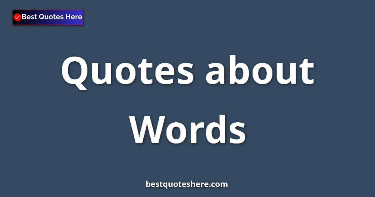 Words Quotes & Wisdom Words quotes and sayings collection