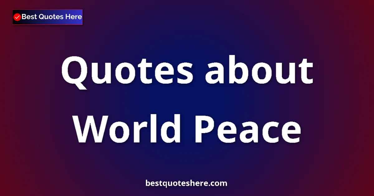 World Peace quotes and sayings collection
